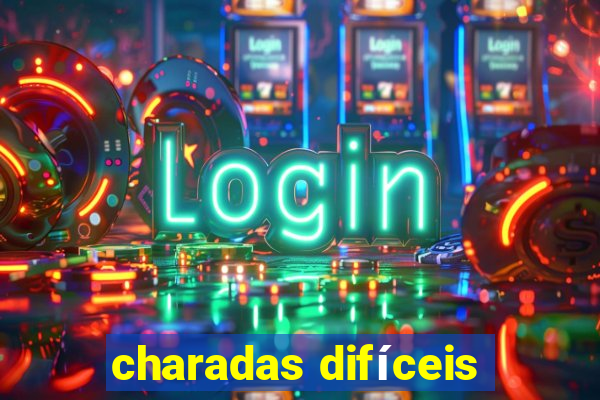 charadas difíceis